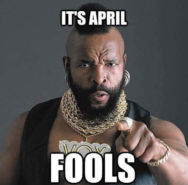 April Fools Day Memes That Will Help You Get Through This Tricky Holiday 