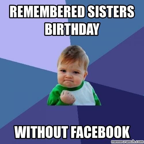 9 Sister Memes For National Sibling Day Because No One Makes You Laugh More Than She Does 9 Sister Memes For National Sibling Day Because No One Makes You Laugh More Than She Does