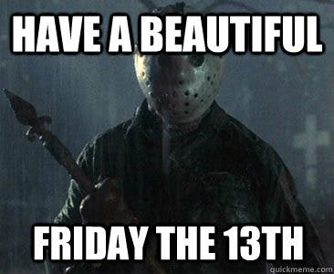 13 Friday The 13th Memes To Get You Through The Day