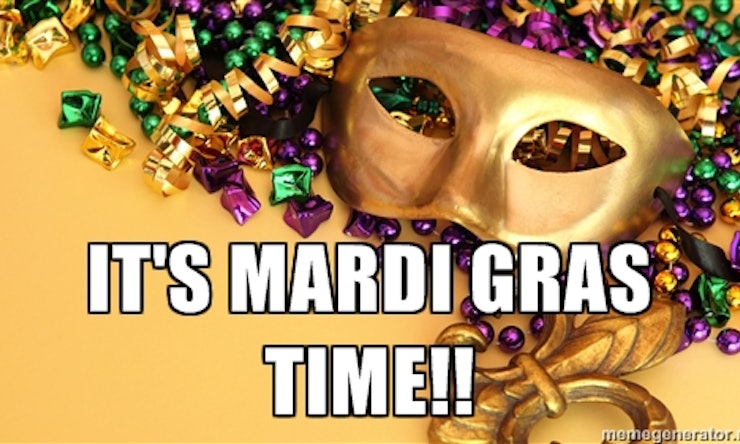 6 Mardi Gras Memes That Capture Just How Wild This Holiday Can Get