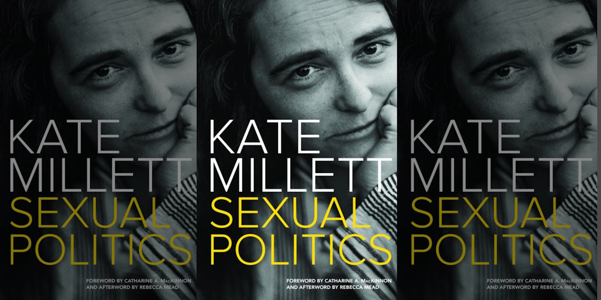 8 Kate Millett Quotes That Prove 'Sexual Politics' And Her Other Works